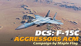 DCS: F-15C Aggressors Air Combat Maneuvering Campaign by Maple Flag