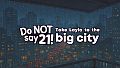 Do NOT say 21! - Take Layla to the big city