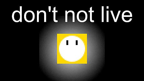 don't not live Game