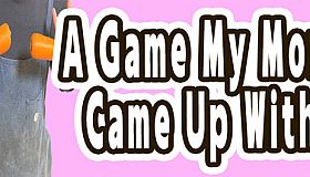 A Game My Mom Came Up With