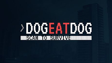 Dog Eat Dog: Scam to Survive Game