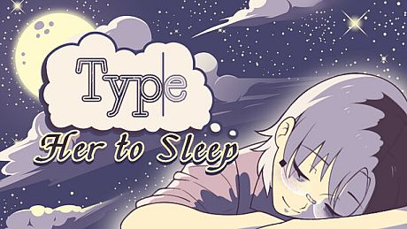 Type Her to Sleep