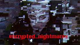 encrypted_nightmares