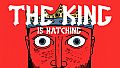 The King is Watching