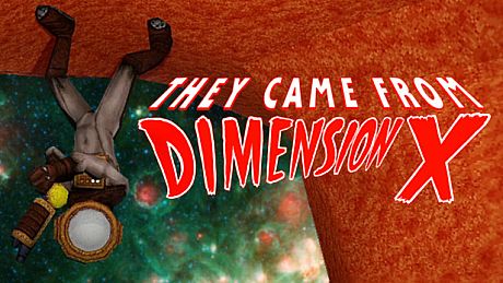 They Came From Dimension X Game