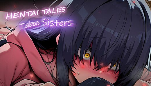 Hentai Tales: Taboo Sisters