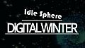 Idle Sphere - DIGITAL WINTER