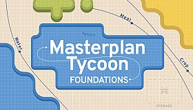 Masterplan Tycoon: Foundations