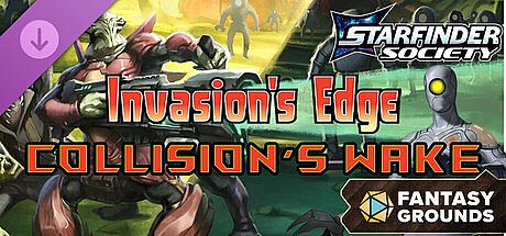 Fantasy Grounds - Starfinder Society - Invasion's Edge: Collision's Wake
