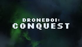 Droneboi: Conquest