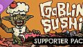 Goblin Sushi - Supporter Pack