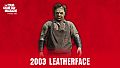 The Texas Chain Saw Massacre - PC Edition - 2003 Leatherface
