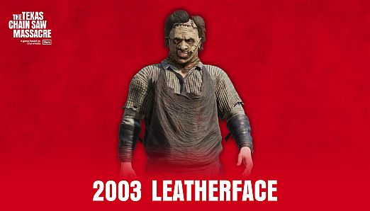 The Texas Chain Saw Massacre - PC Edition - 2003 Leatherface