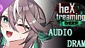 heXtreaming:deep, Audio Drama DLC