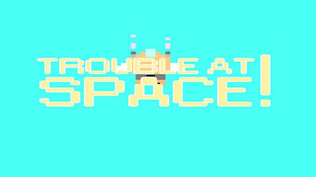 Trouble In Space Game