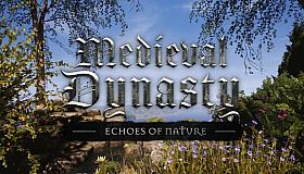 Medieval Dynasty - Echoes of Nature