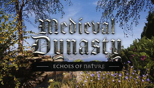 Medieval Dynasty - Echoes of Nature
