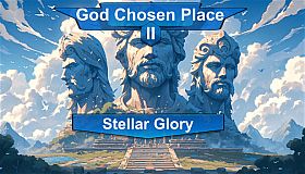 God Chosen Place II:Stellar Glory