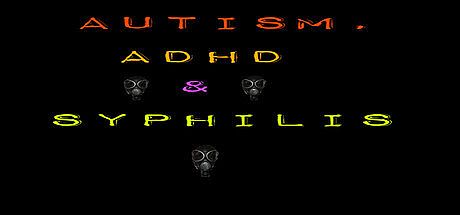Autism, ADHD and Syphilis Game