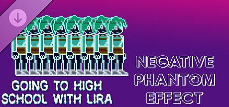 Going To High School With Lira - Negative phantom effect