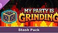My Party Is Grinding - Stash Pack