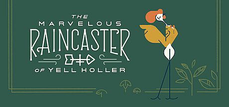 The Marvelous Raincaster of Yell Holler