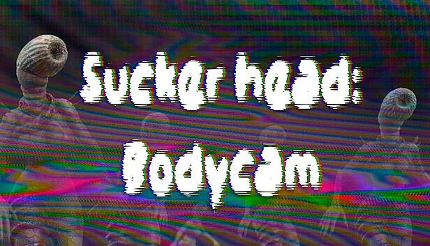 Buy Sucker head: Bodycam