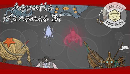 Fantasy Grounds - Aquatic Menace 3!