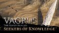 Vagrus - The Riven Realms: Seekers of Knowledge
