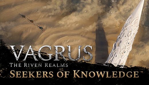 Vagrus - The Riven Realms: Seekers of Knowledge
