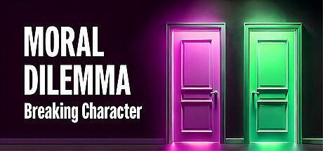 Moral Dilemma: Breaking Character Game