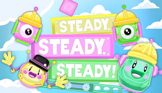 Steady, Steady, Steady!