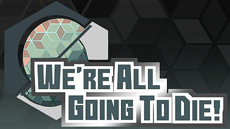 We're All Going To Die Game