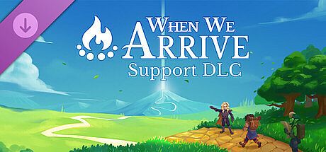 When We Arrive - Support DLC