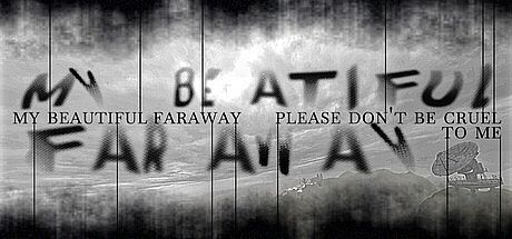 My Beautiful Faraway, Please Don't Be Cruel To Me