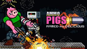 Ammo Pigs: Armed and Delicious