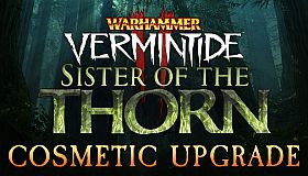 Warhammer: Vermintide 2 - Sister of the Thorn Cosmetic Upgrade