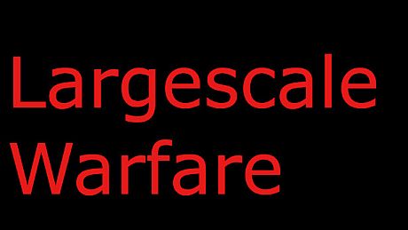 Largescale Warfare alpha Game