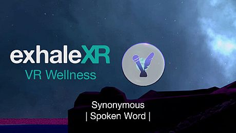 Exhale XR - Synonymous - Spoken Word DLC