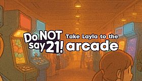 Do NOT say 21! - Take Layla to the arcade