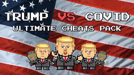 Trump VS Covid: Ultimate Cheats Pack