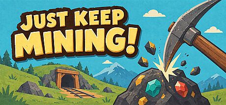 Just Keep Mining! Game