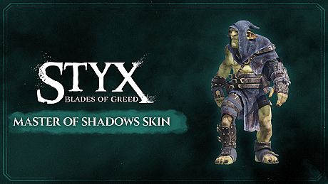 Styx: Blades of Greed - Master of Shadows Skin DLC