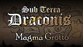 Sub Terra Draconis - Magma Grotto