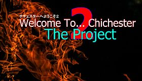 Welcome To... Chichester 2 : The Project