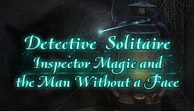 Detective Solitaire Inspector Magic and the Man Without Face