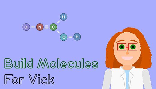 Build Molecules for Vick - Chemistry Puzzle