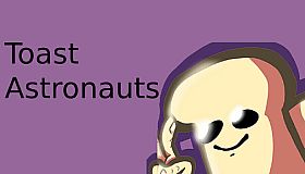 Toast Astronauts