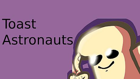 Toast Astronauts Game