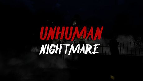 Unhuman Nightmare Game